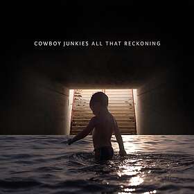 Cowboy Junkies All That Reckoning LP