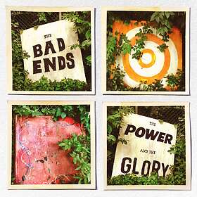The Bad Ends - Power And Glory CD