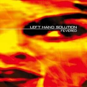 Left Hand Solution Fevered (25 Year Edition) LP