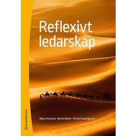 Mats Alvesson, Martin Blom, Stefan Sveningsson: Reflexivt ledarskap