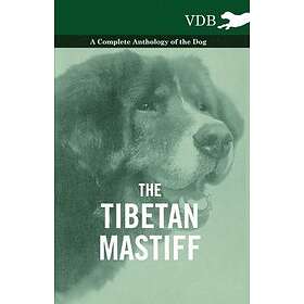 Various: The Tibetan Mastiff A Complete Anthology of the Dog