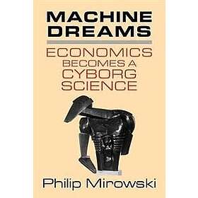 Philip Mirowski: Machine Dreams