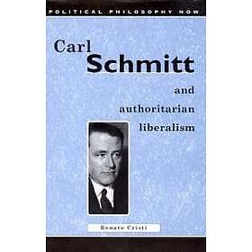 Renato Cristi: Carl Schmitt and Authoritarian Liberalism
