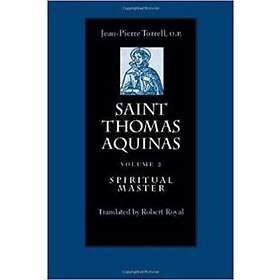 Jean-Pierre Torrell: Saint Thomas Aquinas v. 2; Spiritual Master