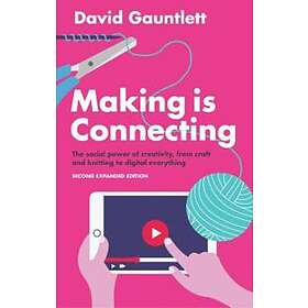 D Gauntlett: Making is Connecting The Social Power of Creativity, from Craft and