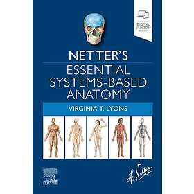 Virginia T Lyons: Netter's Essential Systems-Based Anatomy
