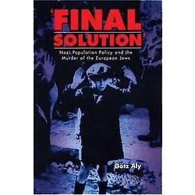 Gotz Aly: Final Solution