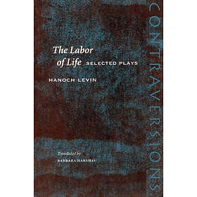 Hanoch Levin: The Labor of Life