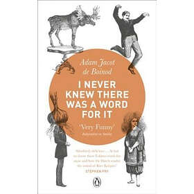 Adam Jacot de Boinod: I Never Knew There Was a Word For It