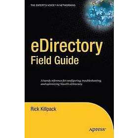 Rick Killpack: eDirectory Field Guide