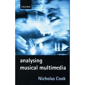 Nicholas Cook: Analysing Musical Multimedia