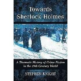 Stephen Knight: Towards Sherlock Holmes