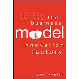 S Kaplan: The Business Model Innovation Factory How to Stay Relevant When World is Changing