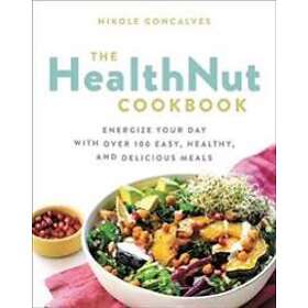 Nikole Goncalves: The Healthnut Cookbook