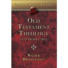 Walter Brueggemann: Old Testament Theology