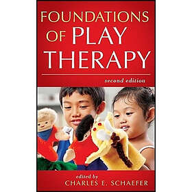 C Schaefer: Foundations of Play Therapy 2e