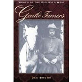 Dee Brown: The Gentle Tamers