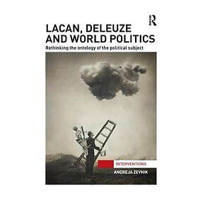 Andreja Zevnik: Lacan, Deleuze and World Politics