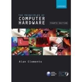 Alan Clements: Principles of Computer Hardware