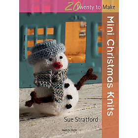 Sue Stratford: 20 to Knit: Mini Christmas Knits