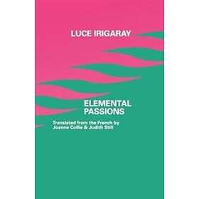 Luce Irigaray: Elemental Passions