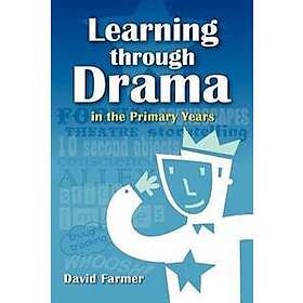 David Farmer: Learning Through Drama In The Primary Years
