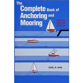Earl R Hinz: Complete Book of Anchoring and Mooring
