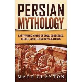 Matt Clayton: Persian Mythology