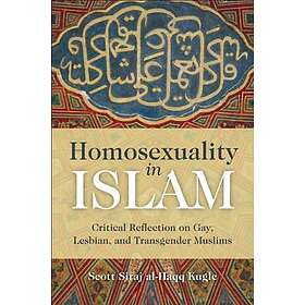 Scott Siraj Al-Haqq Kugle: Homosexuality in Islam