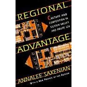 AnnaLee Saxenian: Regional Advantage