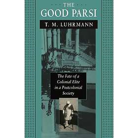 T M Luhrmann: The Good Parsi