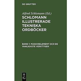 Torsten Jung: Maskinelement Och de Vanligaste Verktygen