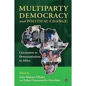 Julius Omozuanvbo Ihonvbere, John Mbaku: Multiparty Democracy And Political Chan
