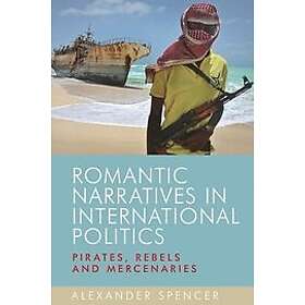 Alexander Spencer: Romantic Narratives in International Politics