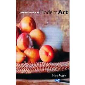 Mary Acton: Learning to Look at Modern Art