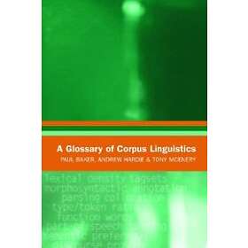 Paul Baker, Andrew Hardie, Tony McEnery: A Glossary Of Corpus ...