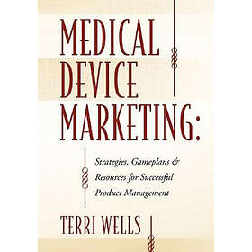 Terri Wells: Medical Device Marketing