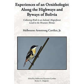 Melbourne Armstrong Jr Carriker: Experiences of an Ornithologist Along the Highw