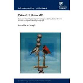Anna-Marie Csöregh: Fairest of them all? assessment identity development among Swedish student and novice teachers English as a foreign lang