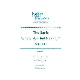 Grant McFetridge, Mary Pellicer: The Basic Whole-Hearted Healing Manual