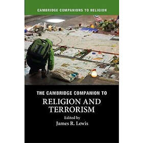 James R Lewis: The Cambridge Companion to Religion and Terrorism