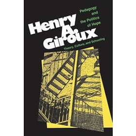 Henry Giroux: Pedagogy And The Politics Of Hope