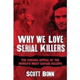 Scott Bonn: Why We Love Serial Killers