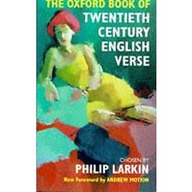 Philip Larkin: The Oxford Book of Twentieth Century English Verse