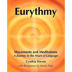 Cynthia Hoven: Eurythmy Movements and Meditations: A Journey to the Heart of Language