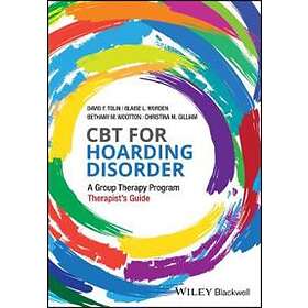 D Tolin: CBT for Hoarding Disorder A Group Therapy Program Therapist's Guide