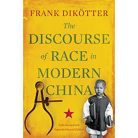 Frank Dikotter: The Discourse of Race in Modern China