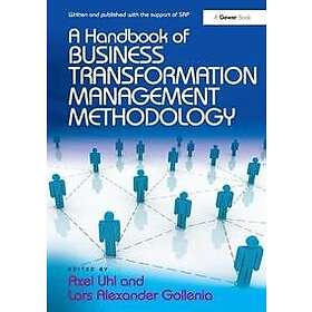 Axel Uhl, Lars Alexander Gollenia: A Handbook of Business Transformation Managem