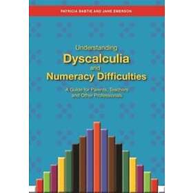 Jane Emerson, Patricia Babtie: Understanding Dyscalculia and Numeracy Difficulti