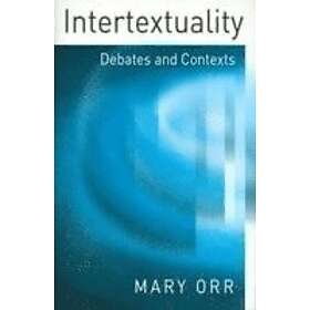 Orr: Intertextuality: Debates and Contexts